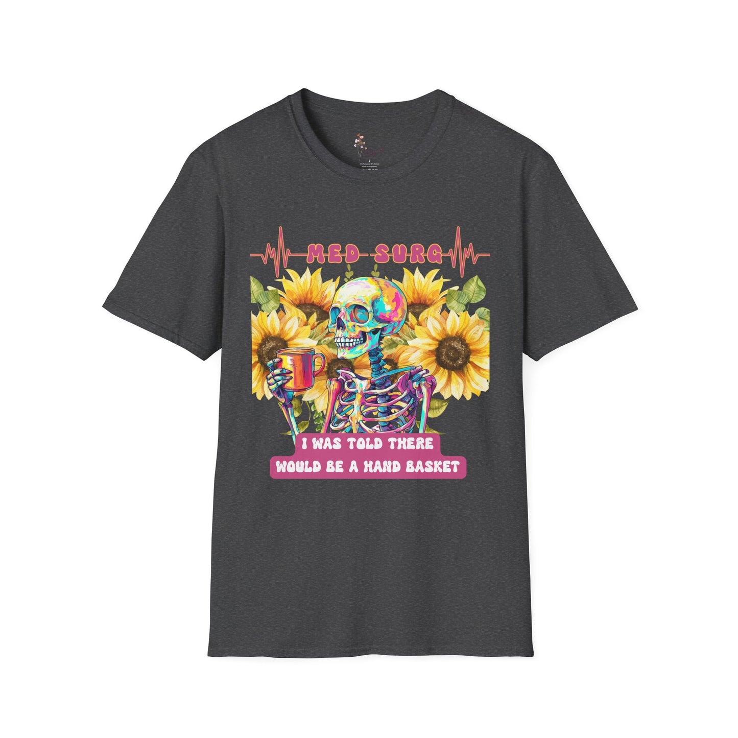Medical Humor T-Shirt with Skeleton and Sunflowers, Nurse Gift, Med-Surg Tee, Funny Healthcare Shirt, Perfect for Nurses' Week