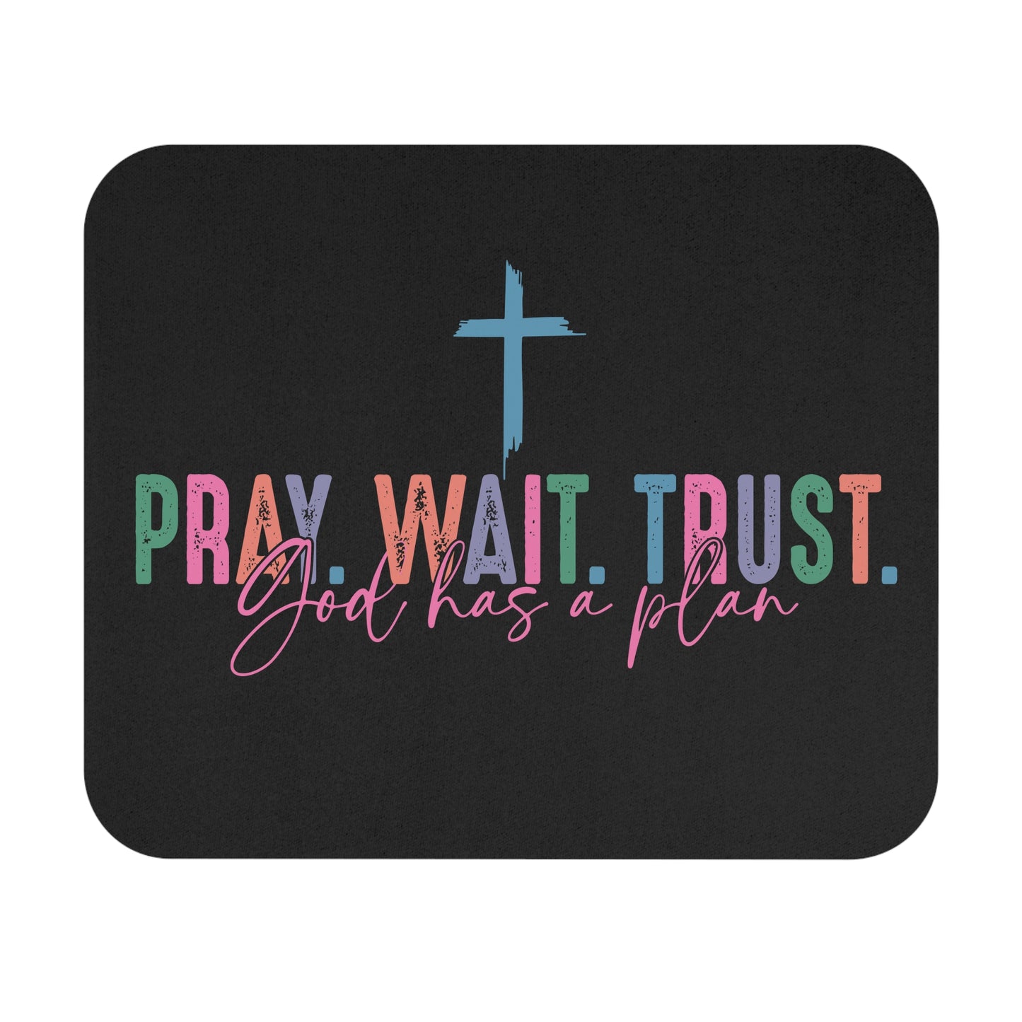 Inspirational Mouse Pad - Pray Wait Trust, Motivational Desk Decor, Christian Gift, Office Supplies, Faith-Based Accessories