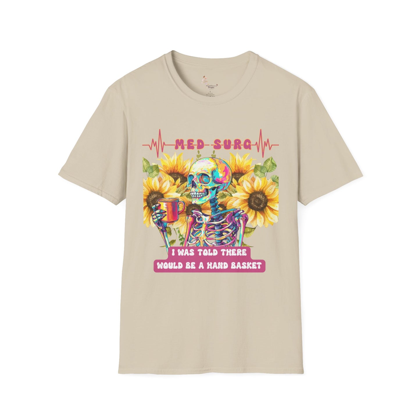 Medical Humor T-Shirt with Skeleton and Sunflowers, Nurse Gift, Med-Surg Tee, Funny Healthcare Shirt, Perfect for Nurses' Week