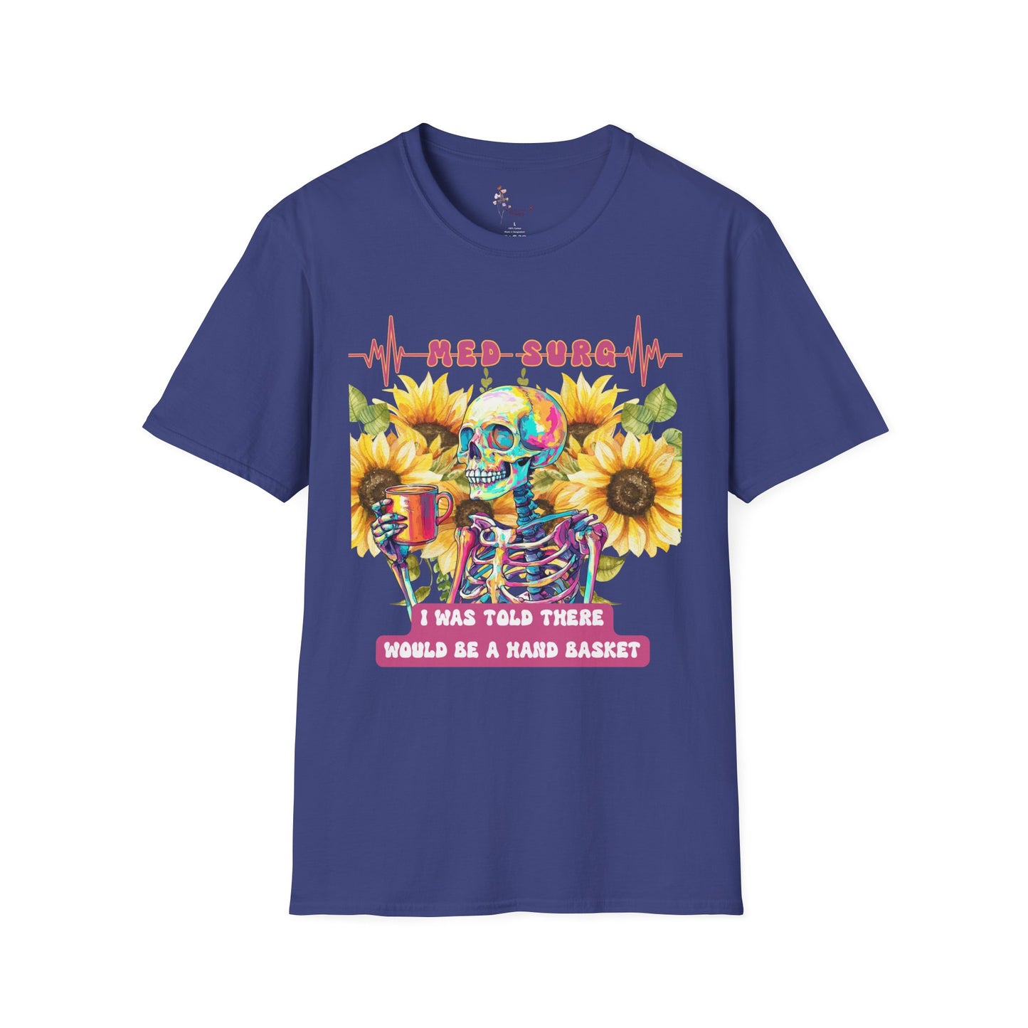 Medical Humor T-Shirt with Skeleton and Sunflowers, Nurse Gift, Med-Surg Tee, Funny Healthcare Shirt, Perfect for Nurses' Week