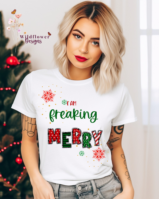 I am freaking MERRY Tshirt