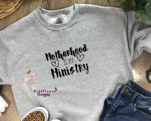 Motherhood is my Ministry Crewneck